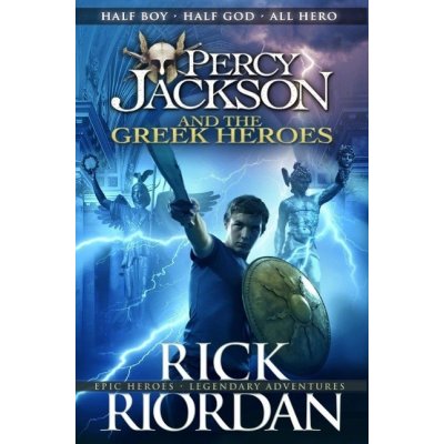 Percy Jackson and the Greek Heroes Rick Riordan