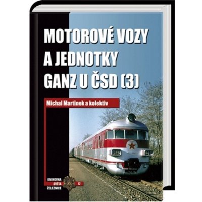 Motorové vozy a jednotky Ganz u ČSD 3 - kolektiv