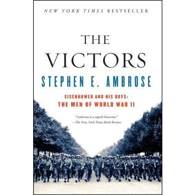 The Victors: Eisenhower and His Boys: The Men of World War II Ambrose Stephen E.Paperback – Hledejceny.cz