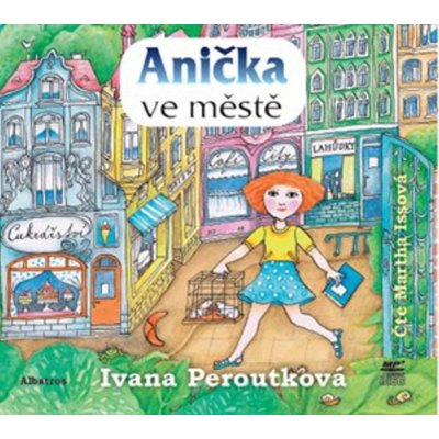 Anička ve městě - Ivana Peroutková – Hledejceny.cz