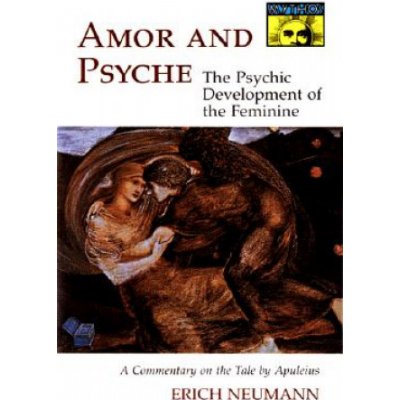 Amor and Psyche E. Neumann, L. Apuleius The Psyc – Zbozi.Blesk.cz