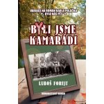 Byli jsme kamarádi - Luboš Forejt – Hledejceny.cz