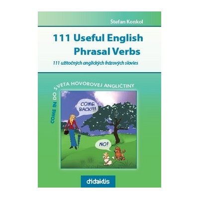 111 Useful English Phrasal Verbs - Štefan Konkol – Hledejceny.cz