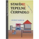 Stavíme tepelné čerpadlo - Antonín Žeravík