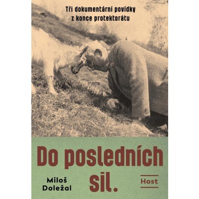 Doležal Miloš - Do posledních sil – Hledejceny.cz