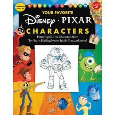 Learn to Draw Your Favorite Disney/Pixar Characters: Expanded Edition! Featuring Favorite Characters from Toy Story, Finding Nemo, Inside Out, and Mor – Hledejceny.cz