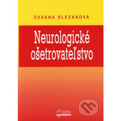 Neurologické ošetrovateľstvo - Zuzana Slezáková – Hledejceny.cz