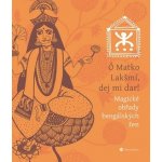 Ó Matko Lakšmí, dej mi dar! -- Magické obřady bengálských žen – Hledejceny.cz