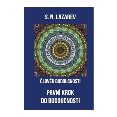 Člověk budoucnosti 1 - S.N. Lazarev – Zbozi.Blesk.cz