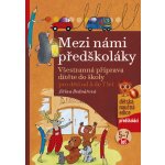 Mezi námi předškoláky pro děti od 5 do 7 let - Jiřina Bednářová – Zboží Dáma