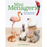 Mini Menagerie: 20 Miniature Animals to Make in Polymer Clay Allingham LynnPaperback – Hledejceny.cz