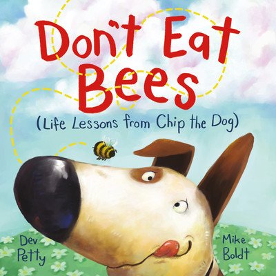 Dont Eat Bees: Life Lessons from Chip the Dog Petty Dev Pevná vazba – Hledejceny.cz