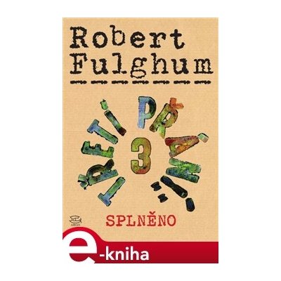 Třetí přání 3 - Splněno - Robert Fulghum – Zbozi.Blesk.cz