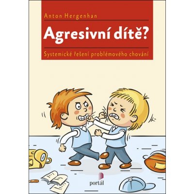 Agresivní dítě? - Anton Hergenhan – Zbozi.Blesk.cz