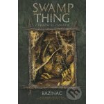 V prach se obrátíš. Swamp Thing - Bažináč 5 - Stephen Bissette, John Totleben, Alan Moore - BB art – Hledejceny.cz