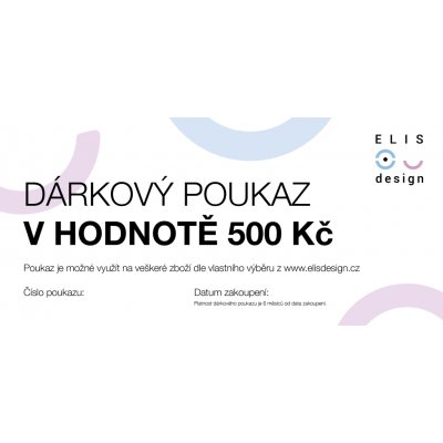 ELIS DESIGN Elektronický dárkový poukaz Hodnota poukazu: 500, Design poukazu: Klasický design – Hledejceny.cz