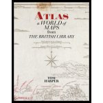 Atlas: A World of Maps from the British Library Harper TomPaperback – Hledejceny.cz