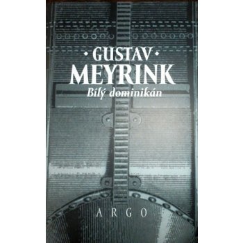 Bílý dominikán Meyrink Gustav