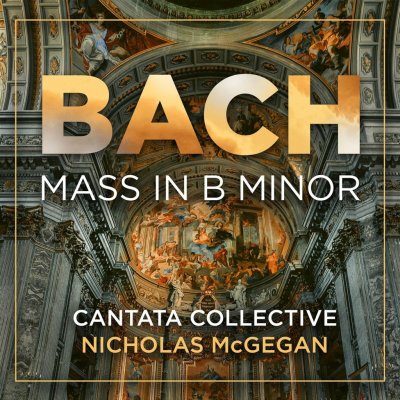 Cantata Collective & N... - Bach - Mass In B Minor CD – Hledejceny.cz