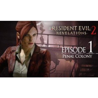 Resident Evil: Revelations 2 - Episode 1: Penal Colony – Zbozi.Blesk.cz