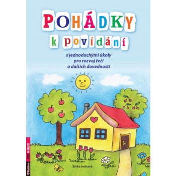 Pohádky k povídání s jednoduchými úkoly pro rozvoj řeči a dalších dovedností - Jechová Šárka