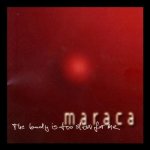 Maraca - The body is too slow for me CD – Hledejceny.cz