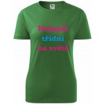 Zelené dámské tričko nejlepší třídní na světě tričko pro třídní – Zbozi.Blesk.cz