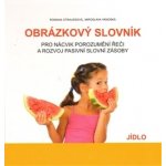 Obrázkový slovník - Jídlo: Pro nácvik porozumení reci a rozvoj pasivní slovní zásoby - Hradská Miroslava – Hledejceny.cz