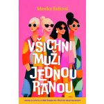 Všichni muži jednou ranou - Kniha o citech, které ženám po třicítce hrají na nervy – Hledejceny.cz