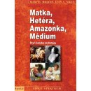 Kniha Matka, Hetéra, Amazonka, Médium