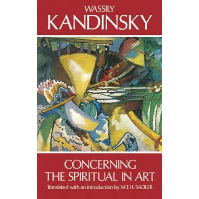Concerning the Spiritual in Art Wassily Kandinsky