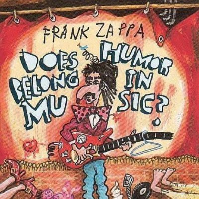 Frank Zappa 1940-1993 - Does Humor Belong In Music CD – Sleviste.cz