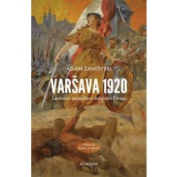 Varšava 1920 - Leninovo neúspěšné dobývání Evropy - Zamoyski Adam