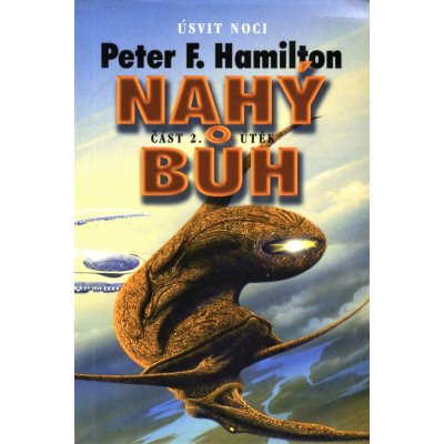 Nahý bůh 2: Útěk Úsvit noci 6 - Peter F. Hamilton