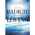 Radical Loving: One God, One World, One People Dosick WaynePevná vazba – Zboží Mobilmania