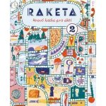 Raketa - Hravá kniha pro děti 2 – Hledejceny.cz