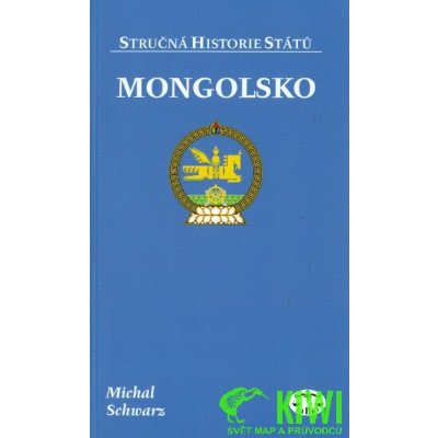 Mongolsko - stručná historie státu - Michal Schwarz – Zboží Mobilmania