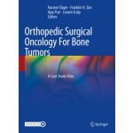 Orthopedic Surgical Oncology for Bone Tumors: A Case Study Atlas (Harzem Özger,Franklin H. Sim,Ajay Puri)(Pevná) – Hledejceny.cz