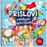 Přísloví a hříčky pro chytré hlavičky + PEXESO s příslovími přímo od autorů – Sleviste.cz