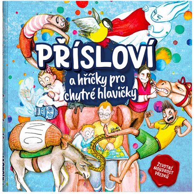 Přísloví a hříčky pro chytré hlavičky + PEXESO s příslovími přímo od autorů