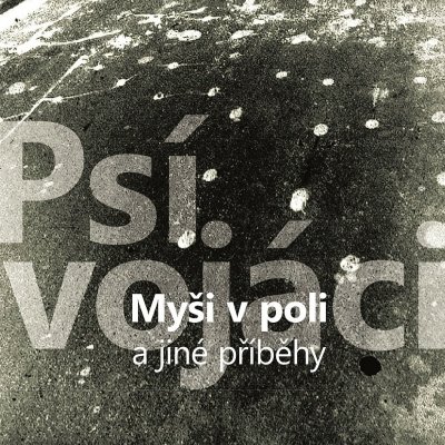 Psí vojáci - Myši v poli a jiné příběhy LP