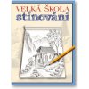 Kniha Svojtka & Co. s. r. o. Velká škola stínování