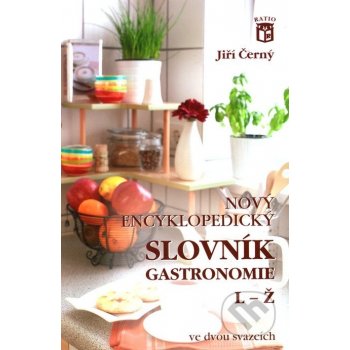 Nový encyklopedický slovník gastronomie L - Ž - Černý J.