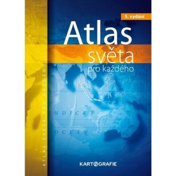 Atlas světa pro každého, 5. vydání - autorů kolektiv