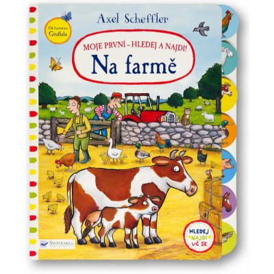 Axel Scheffler Moje první - hledej a najdi! Na farmě – Hledejceny.cz