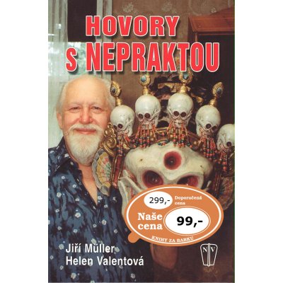 Hovory s Nepraktou - Müller Jiří, Valentová Helen – Hledejceny.cz