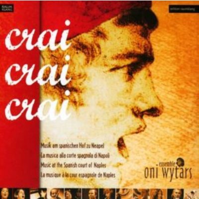 Ensemble Oni Wytars - Crai -Music from the Spanish Court of Naples CD – Zbozi.Blesk.cz