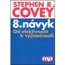 8. návyk Od efektivnosti k výjimečnosti Stephen R. Covey
