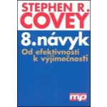 8. návyk Od efektivnosti k výjimečnosti Stephen R. Covey – Hledejceny.cz