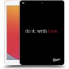 Pouzdro na tablet Picasee silikonový Apple iPad 10.2 2020 8. gen Do it. With love. čiré